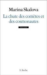 La chute des comètes et des cosmonautes - Marina Skalova