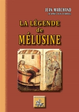 La légende de Mélusine - Jean d'Arras