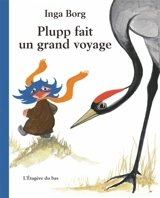Plupp fait un grand voyage - Inga Borg