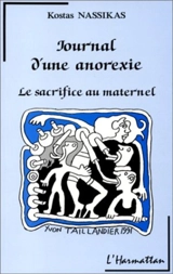 Journal d'une anorexie : le sacrifice au maternel - Kostas Nassikas