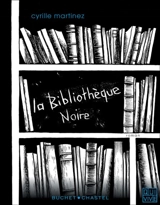 La bibliothèque noire - Cyrille Martinez