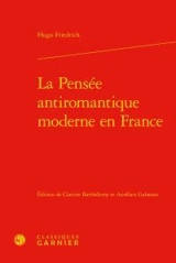 La pensée antiromantique moderne en France - Hugo Friedrich