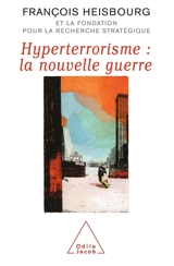 L'hyperterrorisme : la nouvelle guerre - François Heisbourg