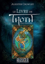 Le livre de Thoth : Liber LXXVIII : un bref essai sur le tarot des Egyptiens - Aleister Crowley