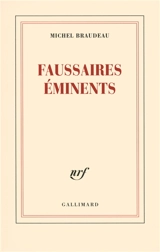 Faussaires éminents - Michel Braudeau