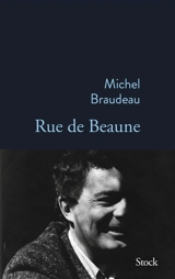 Rue de Beaune : récit - Michel Braudeau