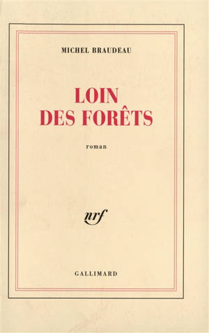 Loin des forêts - Michel Braudeau