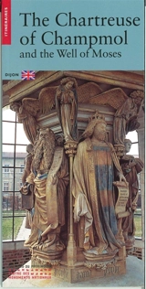The chartreuse of Champmol and the well of Moses : Dijon - Sophie Jugie