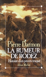 La rumeur de Rodez : histoire d'un procès truqué - Pierre Darmon