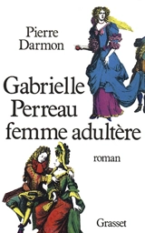 Gabrielle Perreau, femme adultère - Pierre Darmon