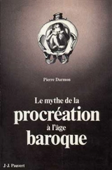 Le Mythe de la procréation à l'âge baroque - Pierre Darmon