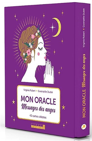 Mon oracle messages des anges : 42 cartes célestes - Virginie Robert