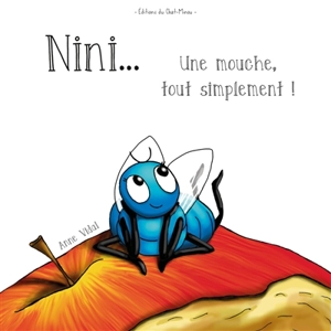 Nini... : une mouche, tout simplement ! - Anne Vidal
