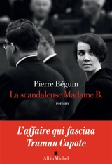 La scandaleuse Madame B. - Pierre Béguin