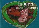 Moorea, mon île coeur - Maïre Vallaux-Bodereau