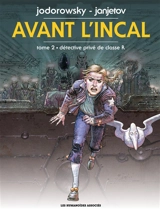 Avant l'Incal. Vol. 2. Détective privé de classe R - Alexandro Jodorowsky