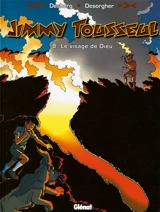 Les aventures de Jimmy Tousseul. Vol. 8. Le visage de Dieu - Stephen Desberg