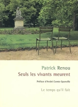 Seuls les vivants meurent - Patrick Renou
