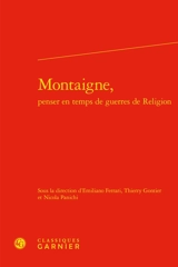 Montaigne, penser en temps de guerres de Religion