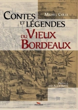 Contes et légendes du vieux Bordeaux - Michel Colle
