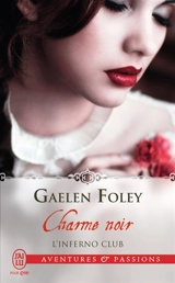 L'Inferno club. Vol. 3. Charme noir - Gaelen Foley