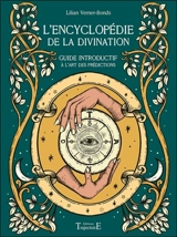 L'encyclopédie de la divination : guide introductif à l'art des prédictions - Lilian Verner-Bonds
