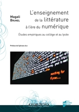L'enseignement de la littérature à l'ère du numérique : études empiriques au collège et au lycée - Magali Brunel