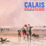 Calais d'ici et d'ailleurs : son territoire et ses artistes - Musée des beaux-arts (Calais, Pas-de-Calais)
