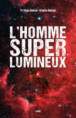 L'homme superlumineux - Régis Dutheil