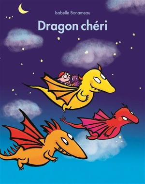 Dragon chéri - Isabelle Bonameau