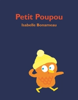 Petit Poupou - Isabelle Bonameau