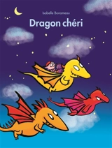 Dragon chéri - Isabelle Bonameau