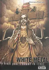 White metal : du bruit pour l'homme en croix - Esychia Pneuma