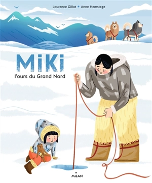Miki, l'ours du Grand Nord - Laurence Gillot
