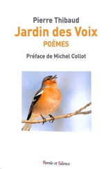 Jardin des voix : poèmes - Pierre Thibaud