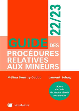 Guide des procédures relatives aux mineurs : 2022-2023 - Mélina Douchy-Oudot