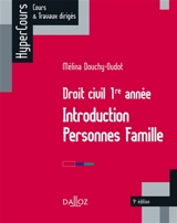 Droit civil 1re année : introduction, personnes, famille - Mélina Douchy-Oudot