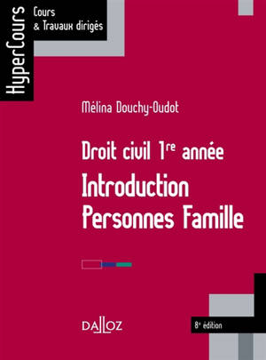 Droit civil 1re année : introduction, personnes, famille - Mélina Douchy-Oudot