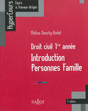 Droit civil 1re année : introduction, personnes, famille - Mélina Douchy-Oudot