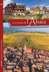Les joyaux de l'Alsace : Ribeauvillé, Riquewihr, Kaysersberg, Eguisheim - Sébastien Saur