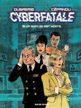 Cyberfatale. Vol. 1. Si ça sort, on est morts - Cépanou