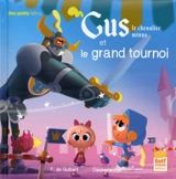 Gus, le chevalier minus. Gus le chevalier minus et le grand tournoi - Françoise de Guibert