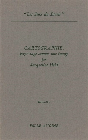 Cartographie : pays-sage comme une image - Jacqueline Held