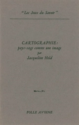 Cartographie : pays-sage comme une image - Jacqueline Held