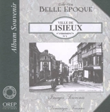 Ville de Lisieux : images souvenir - Dominique Fournier