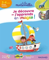 Je découvre et j'apprends en images ! : 3-4 ans, petite section : des activités et des jeux - Aurélia Gallois-Lacroix