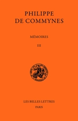 Mémoires. Vol. 3. 1484-1498 - Philippe de Commynes