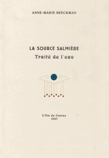 La source Salmière : traité de l'eau - Anne-Marie Beeckman