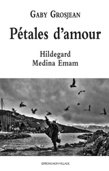 Pétales d'amour : Hildegard Medina Emam - Gaby Grosjean
