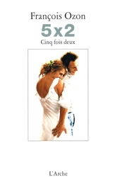 5x2 : récit - François Ozon